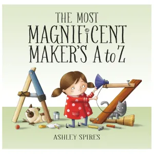 The Most Magnificent Makers A to Z